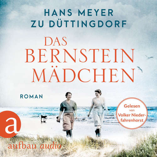 Hoerbuch Das Bernsteinmädchen - Hans Meyer zu Düttingdorf - Volker Niederfahrenhorst