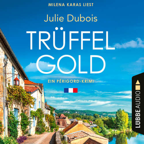 Hoerbuch Trüffelgold - Ein Périgord-Krimi, Teil 1 - Julie Dubois - Milena Karas