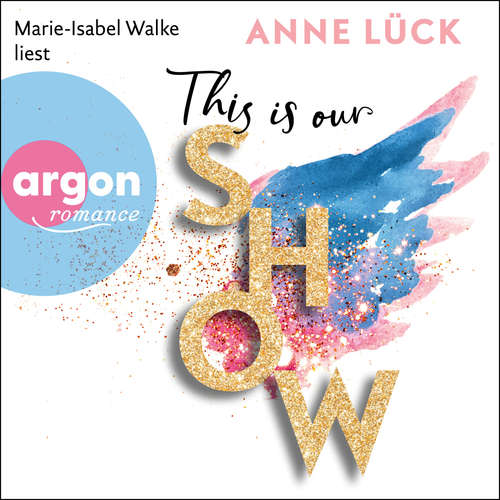 Hoerbuch This is our show - Anne Lück - Marie-Isabel Walke