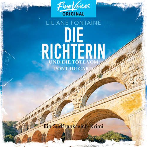 Hoerbuch Die Richterin und die Tote vom Pont du Gard - Liliane Fontaine - Judith Steinhäuser