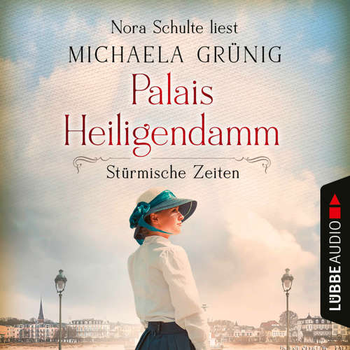 Hoerbuch Stürmische Zeiten - Palais Heiligendamm-Saga, Teil 2 - Michaela Grünig - Nora Schulte