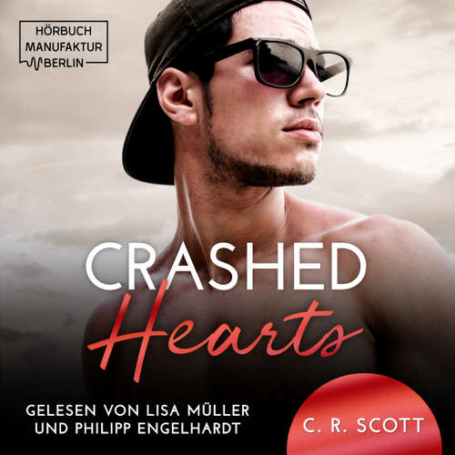 Hoerbuch Crashed Hearts - C. R. Scott - Lisa Müller