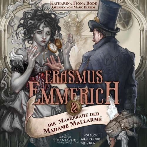 Hoerbuch Erasmus Emmerich & die Maskerade der Madame Mallarmé - Erasmus Emmerich, Band 1 - Katharina Fiona Bode - Marc Bluhm
