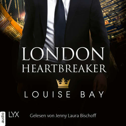 Hoerbuch London Heartbreaker - Kings of London Reihe, Teil 4 - Louise Bay - Jenny Laura Bischoff