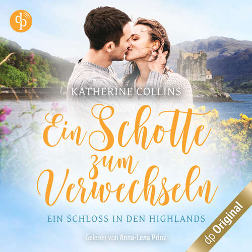 Hoerbuch Ein Schotte zum Verwechseln - Ein Schloss in den Highlands-Reihe, Band 1 - Katherine Collins - Anna-Lena Prinz