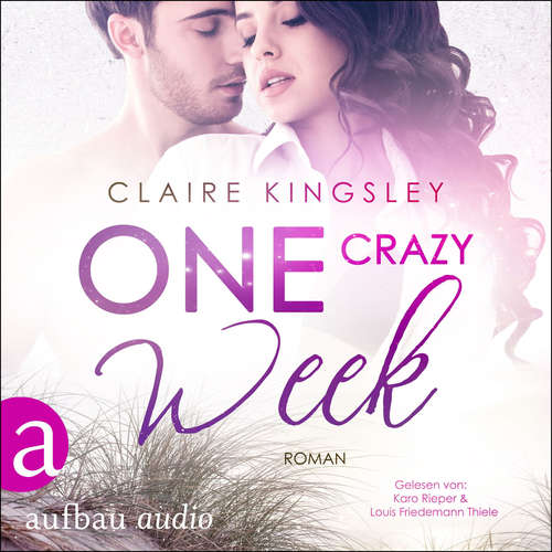 Hoerbuch One crazy Week - Jetty Beach, Band 2 - Claire Kingsley - Karo Rieper