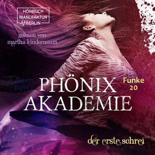 Hoerbuch Der erste Schrei - Phönixakademie, Band 20 - I. Reen Bow - Martha Kindermann