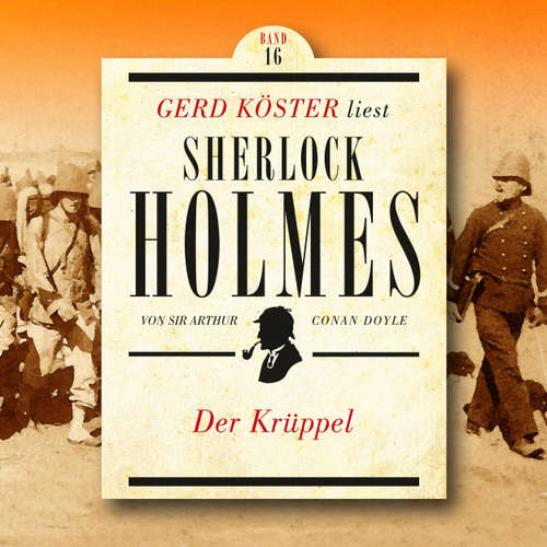 Hoerbuch Der Krüppel - Gerd Köster liest Sherlock Holmes, Band 16 - Sir Arthur Conan Doyle - Gerd Köster