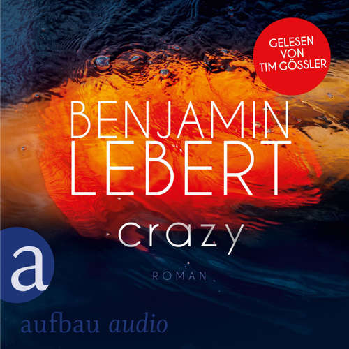 Hoerbuch Crazy - Benjamin Lebert - Tim Gössler