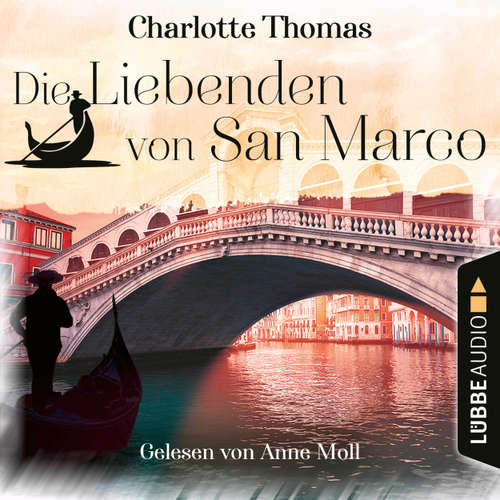 Hoerbuch Die Liebenden von San Marco - Charlotte Thomas - Anne Moll