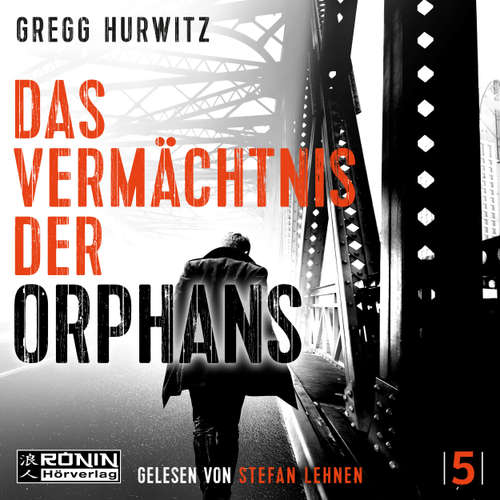 Hoerbuch Das Vermächtnis der Orphans - Evan Smoak, Band 5 - Gregg Hurwitz - Stefan Lehnen