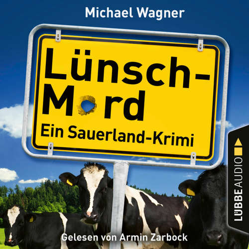 Hoerbuch Lünsch-Mord - Ein Sauerland-Krimi - Kettling und Larisch ermitteln, Teil 1 - Michael Wagner - Armin Zarbock