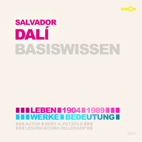 Hoerbuch Salvador Dalí (1904-1989) Basiswissen - Leben, Werk, Bedeutung (Ungekürzt) - Bert Alexander Petzold - Cora Hillekamp