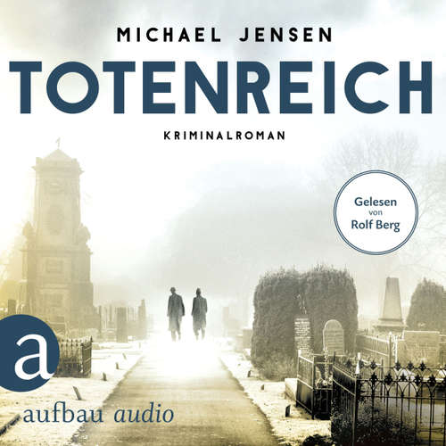 Hoerbuch Totenreich - Inspector Jens Druwe, Band 3 - Michael Jensen - Rolf Berg