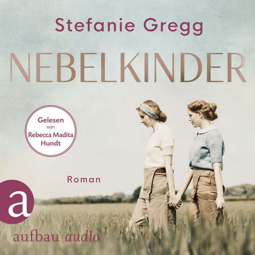 Hoerbuch Nebelkinder - Stefanie Gregg - Rebecca Madita Hundt