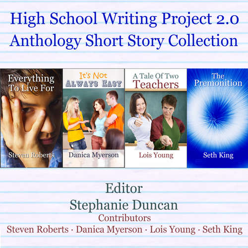 Audiobook High School Writing Project 2.0 Anthology Short Story Collection - Steven Roberts - Jeannie Lin