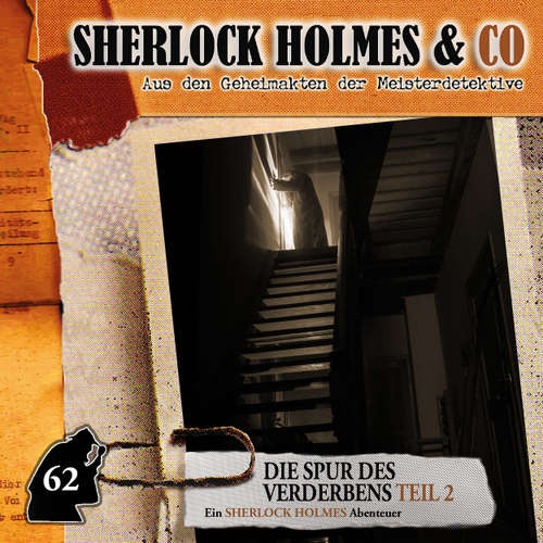 Hoerbuch Sherlock Holmes & Co, Folge 62: Die Spur des Verderbens, Episode 2 - Marc Freund - Charles Rettinghaus
