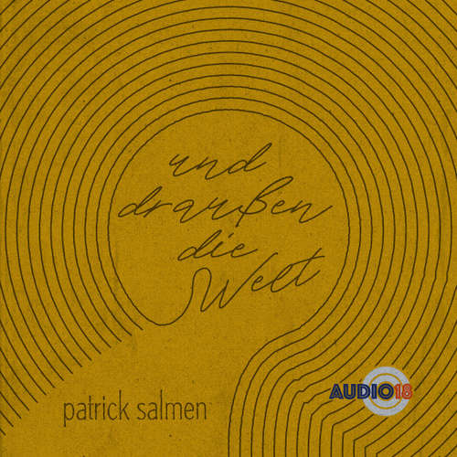 Hoerbuch Und draußen die Welt - Patrick Salmen - Patrick Salmen