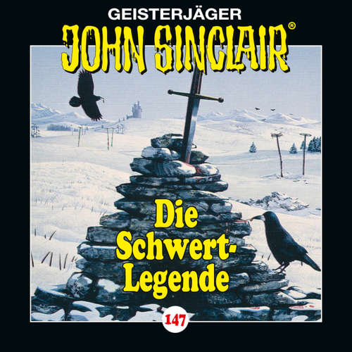 Hoerbuch John Sinclair, Folge 147: Die Schwert-Legende - Jason Dark - Dietmar Wunder