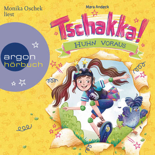 Hoerbuch Tschakka! - Huhn voraus - Mara Andeck - Monika Oschek