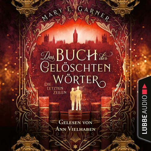 Hoerbuch Die letzten Zeilen - Das Buch der gelöschten Wörter, Teil 3 - Mary E. Garner - Ann Vielhaben