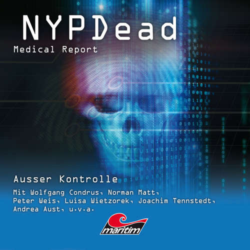 Hoerbuch NYPDead - Medical Report, Folge 11: Außer Kontrolle - Markus Topf - Wolfgang Condrus
