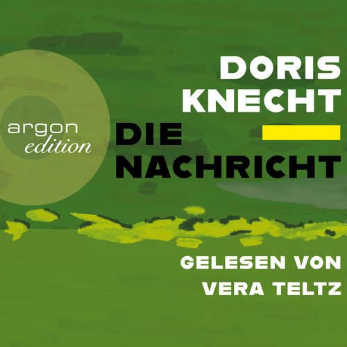 Hoerbuch Die Nachricht - Doris Knecht - Vera Teltz