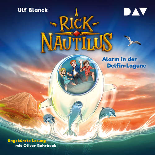 Hoerbuch Alarm in der Delfin-Lagune - Rick Nautilus, Teil 3 - Ulf Blanck - Oliver Rohrbeck