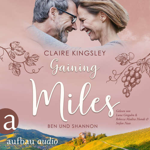 Hoerbuch Gaining Miles - Die Miles Family Saga - Ben und Shannon, Band 5 - Claire Kingsley - Stefan Naas