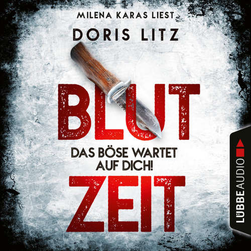 Hoerbuch Blutzeit - Das Böse wartet auf dich! - Lina Saint-George-Reihe, Teil 1 - Doris Litz - Milena Karas