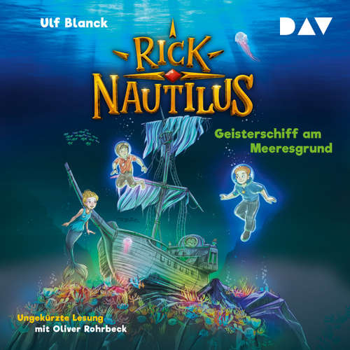 Hoerbuch Geisterschiff am Meeresgrund - Rick Nautilus, Teil 4 - Ulf Blanck - Oliver Rohrbeck