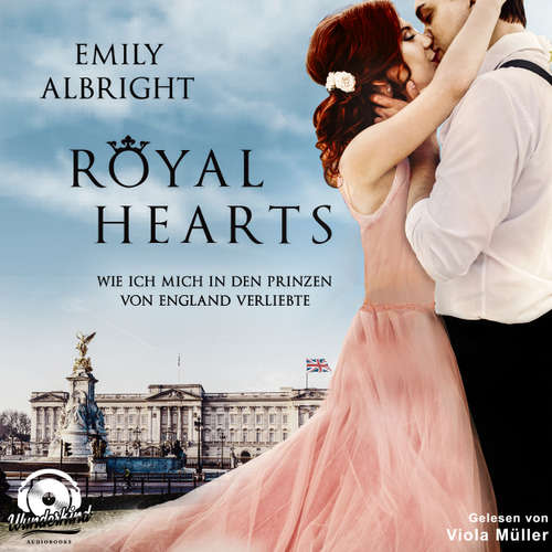 Hoerbuch Royal Hearts - Wie ich mich in den Prinzen von England verliebte - Emily Albright - Viola Müller