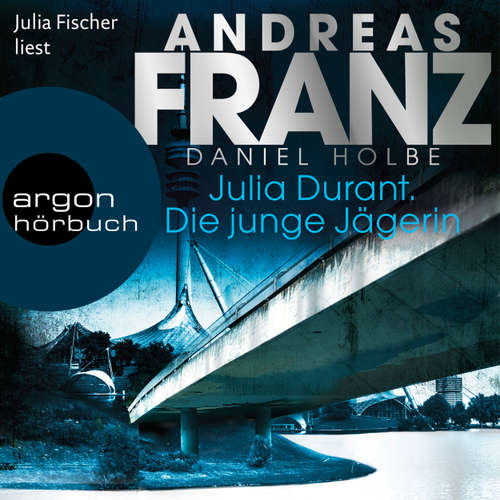 Hoerbuch Die junge Jägerin - Andreas Franz - Julia Fischer