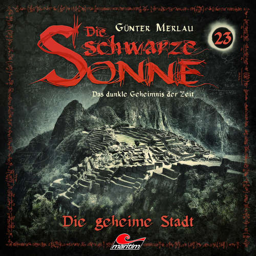Hoerbuch Die schwarze Sonne, Folge 23: Die geheime Stadt - Günter Merlau - Harald Halgardt
