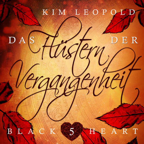 Hoerbuch Das Flüstern der Vergangenheit - Black Heart, Band 5 - Kim Leopold - Amina Gaede