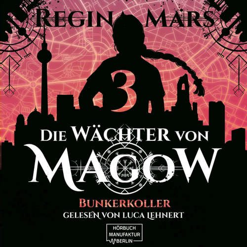 Hoerbuch Bunkerkoller - Die Wächter von Magow, Band 3 - Regina Mars - Luca Lehnert