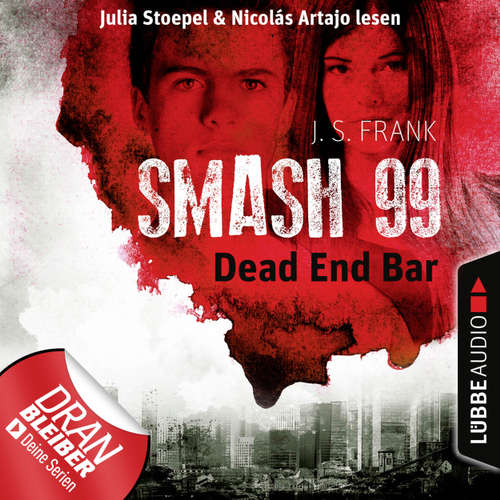 Hoerbuch Dead End Bar - Smash99, Folge 5 - J. S. Frank - Nicolás Artajo Hoerbuch Dead End Bar - Smash99, Folge 5 - J. S. Frank - Nicolás Artajo