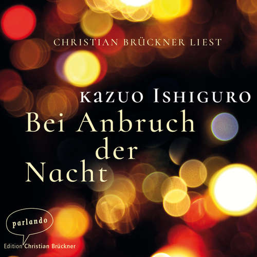 Hoerbuch Bei Anbruch der Nacht - Kazuo Ishiguro - Christian Brückner Hoerbuch Bei Anbruch der Nacht - Kazuo Ishiguro - Christian Brückner