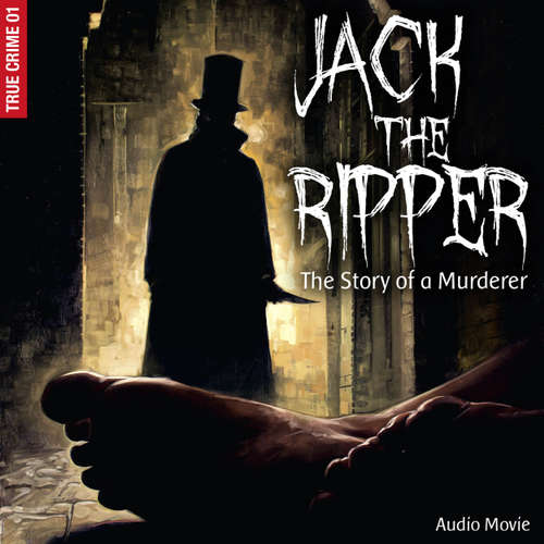 Audiobook True Crime, Pt. 1: Jack the Ripper - The Story of a Murderer (Audiodrama) - Frank Gustavus - Neil Dudgeon Audiobook True Crime, Pt. 1: Jack the Ripper - The Story of a Murderer (Audiodrama) - Frank Gustavus - Neil Dudgeon