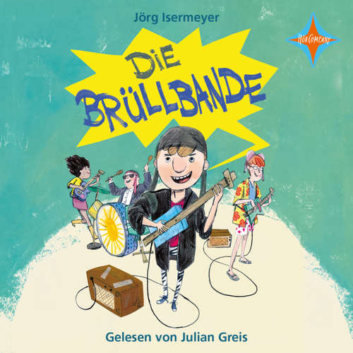 Hoerbuch Die Brüllbande - Jörg Isermeyer - Julian Greis Hoerbuch Die Brüllbande - Jörg Isermeyer - Julian Greis