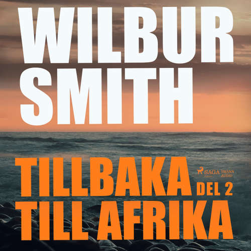 Audiokniha Tillbaka till Afrika, del 2 - Wilbur Smith - Christoffer Svensson Audiokniha Tillbaka till Afrika, del 2 - Wilbur Smith - Christoffer Svensson