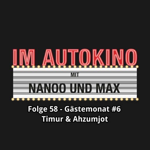 Hoerbuch Im Autokino, Folge 58: Gästemonat #6 Timur & Ahzumjot - Max "Rockstah" Nachtsheim - Max "Rockstah" Nachtsheim