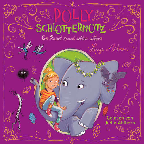 Hoerbuch Ein Rüssel kommt selten allein - Polly Schlottermotz 2 - Lucy Astner - Jodie Ahlborn Hoerbuch Ein Rüssel kommt selten allein - Polly Schlottermotz 2 - Lucy Astner - Jodie Ahlborn