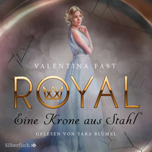 Hoerbuch Eine Krone aus Stahl - Royal 4 - Valentina Fast - Yara Blümel Hoerbuch Eine Krone aus Stahl - Royal 4 - Valentina Fast - Yara Blümel