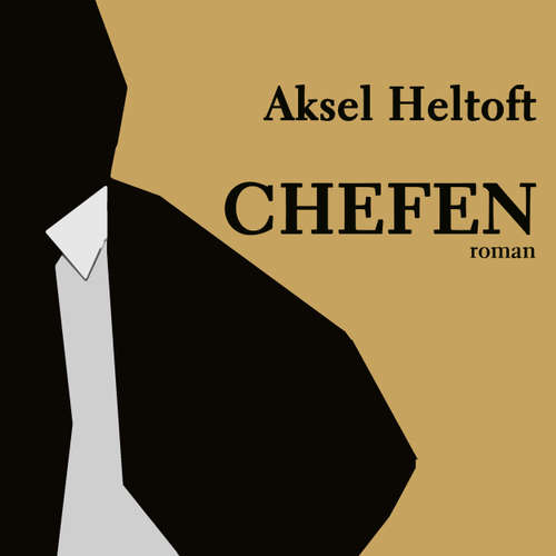 Audiokniha Chefen - Aksel Heltoft - Claes Bang Audiokniha Chefen - Aksel Heltoft - Claes Bang