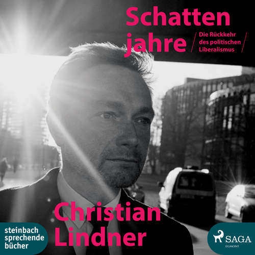 Hoerbuch Die Schattenjahre - Die Rückkehr des politischen Liberalismus - Christian Lindner - Frank Stieren Hoerbuch Die Schattenjahre - Die Rückkehr des politischen Liberalismus - Christian Lindner - Frank Stieren