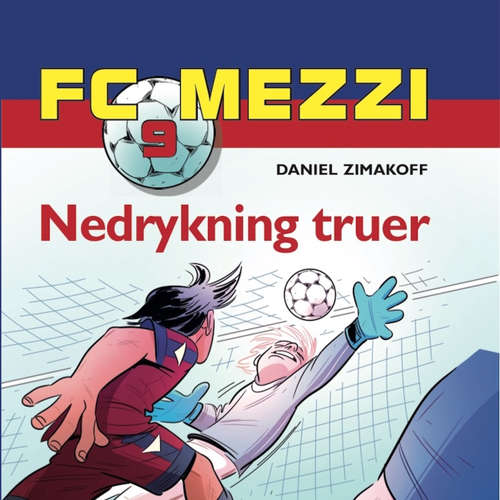 Audiokniha Nedrykning truer - FC Mezzi 9 - Daniel Zimakoff - Thomas Jacob Clausen Audiokniha Nedrykning truer - FC Mezzi 9 - Daniel Zimakoff - Thomas Jacob Clausen