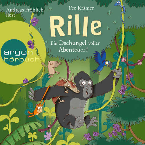 Hoerbuch Rille - Ein Dschungel voller Abenteuer! - Rille, Band 2 - Fee Krämer - Andreas Fröhlich