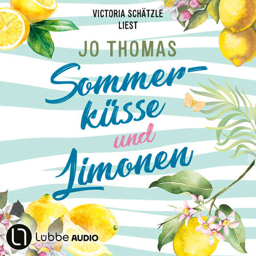 Hoerbuch Sommerküsse und Limonen - Jo Thomas - Victoria Schaetzle