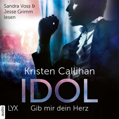 Hoerbuch Idol - Gib mir dein Herz - VIP-Reihe, Teil 2 - Kristen Callihan - Sandra Voss